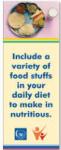 Include variety of food stuffs in your daily diet to make in nutritious