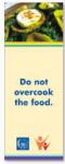 Do not overcook the food